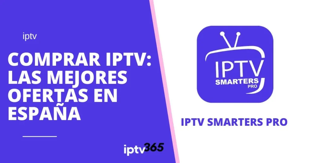 Comprar IPTV: Las Mejores Ofertas en España