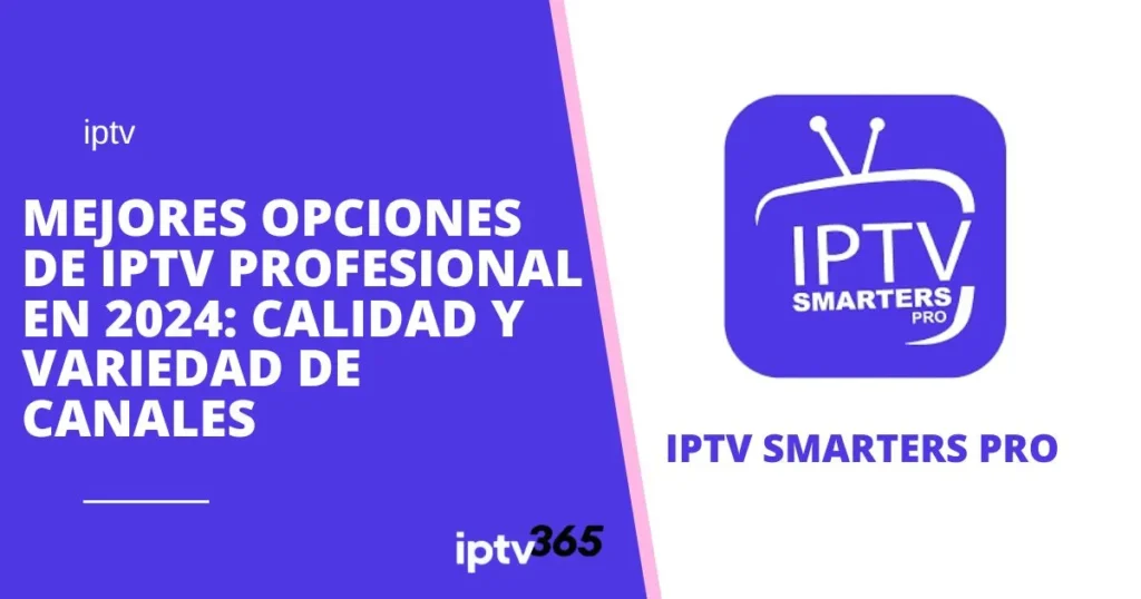 Mejores Opciones de IPTV Profesional en 2024