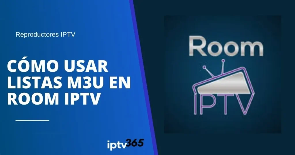 Cómo usar listas M3U en Room IPTV