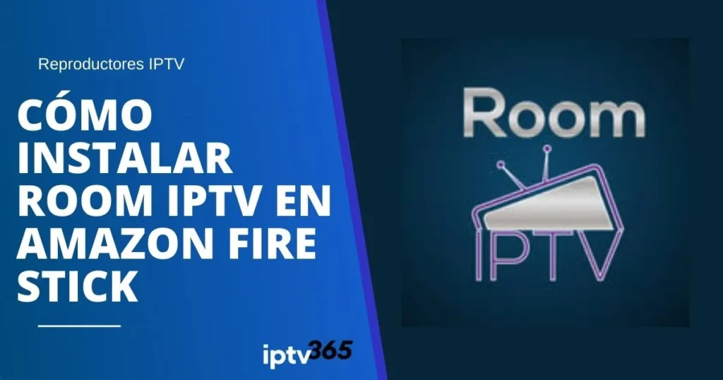 Cómo instalar Room IPTV en Amazon Fire Stick