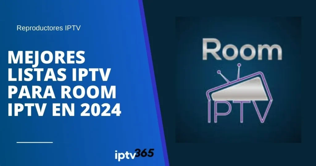Mejores Listas IPTV para Room IPTV en 2024