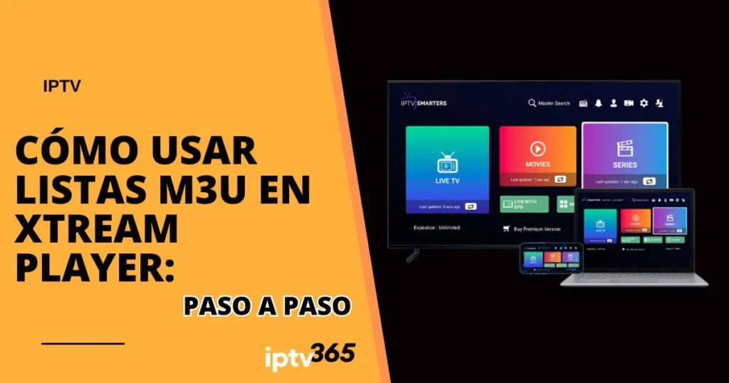 Cómo Usar Listas M3U en Xtream Player: Paso a Paso