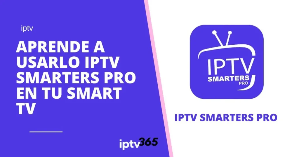 Usarlo IPTV Smarters Pro en tu Smart TV