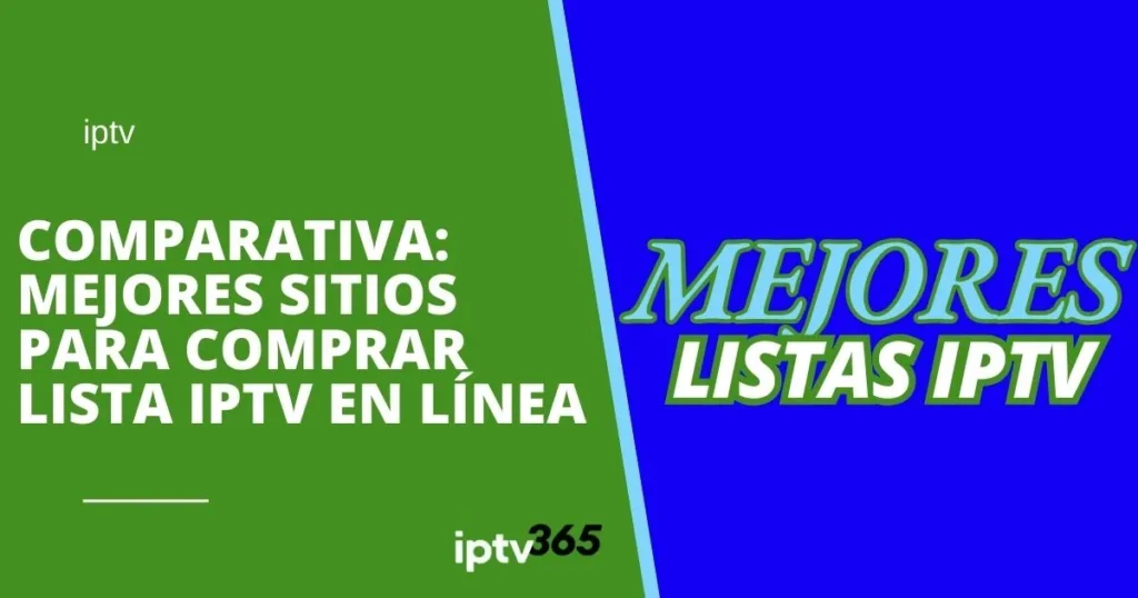 Comparativa: mejores sitios para comprar lista IPTV en línea