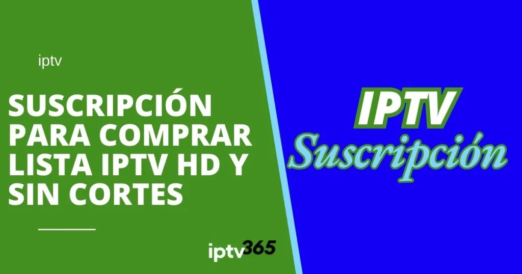 Suscripción para comprar lista IPTV HD y sin cortes