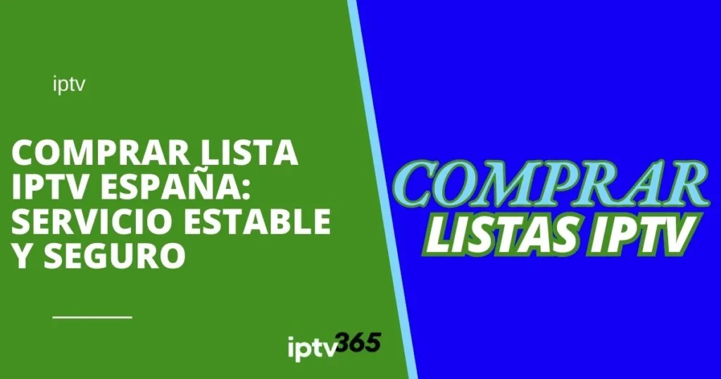Comprar lista IPTV España: servicio estable y seguro