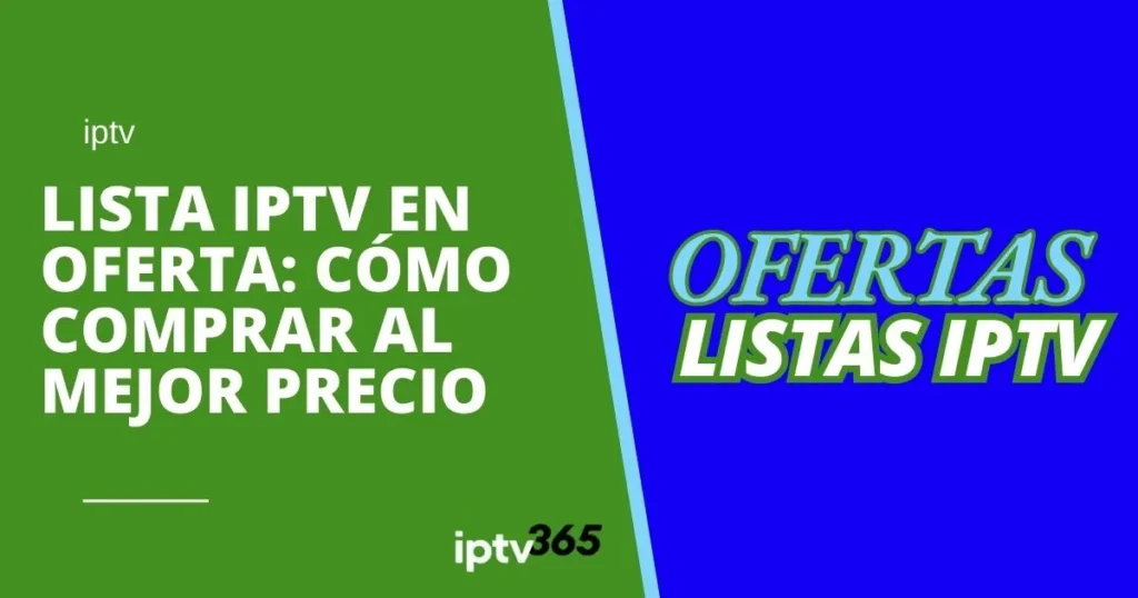 Lista IPTV en oferta: cómo comprar al mejor precio