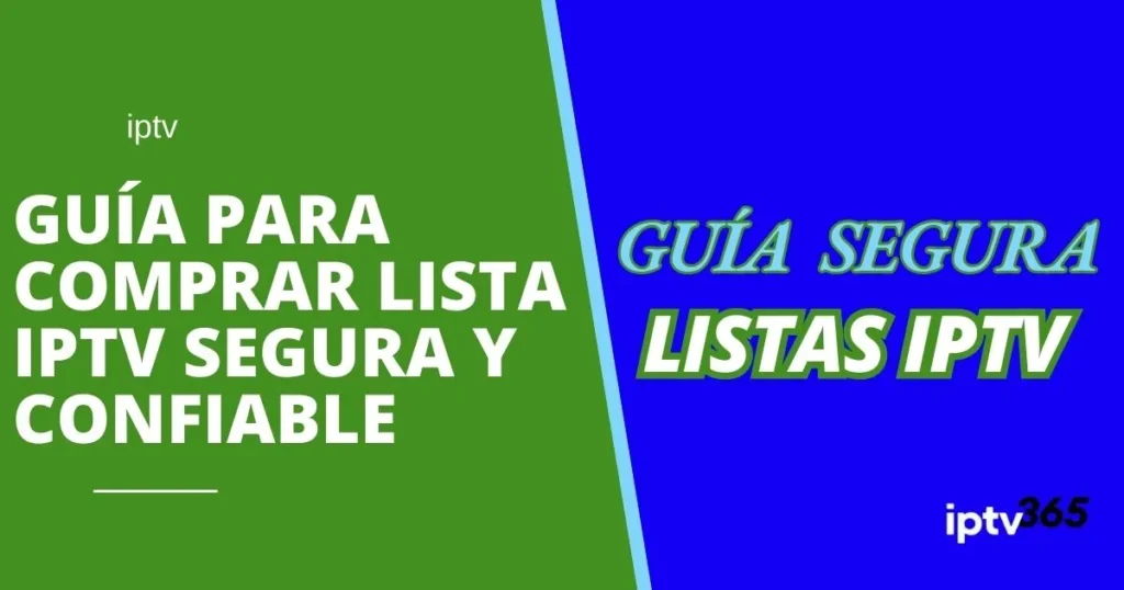 Guía para comprar lista IPTV segura y confiable