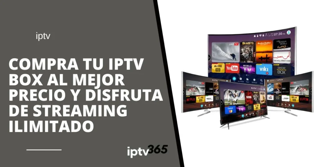 Compra tu IPTV Box al mejor precio y disfruta de streaming ilimitado.