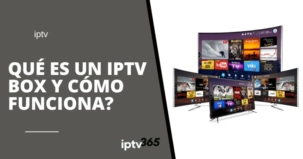 Qué es un IPTV Box y cómo funciona?