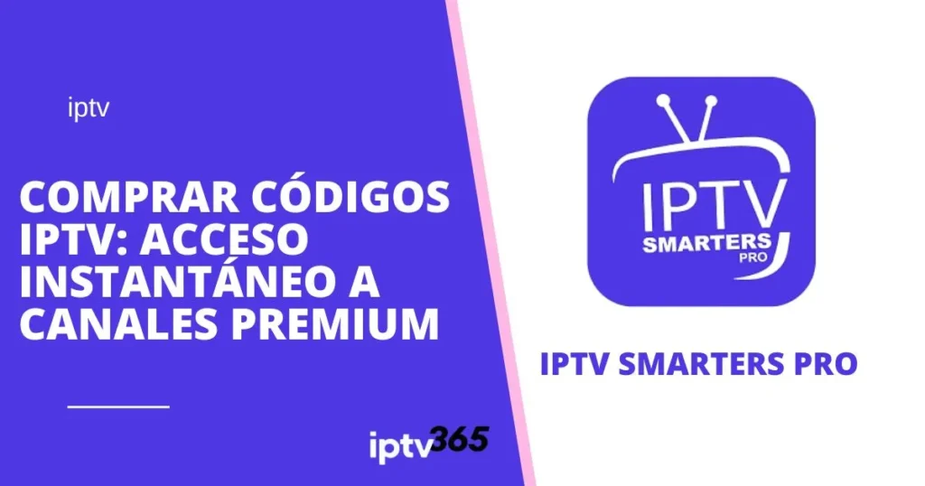Comprar Códigos de IPTV: Acceso Instantáneo a Canales Premium