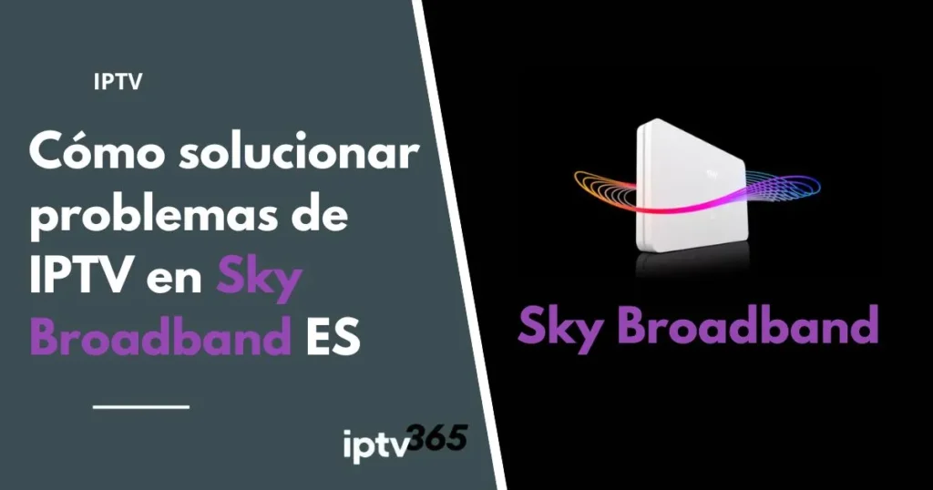 Cómo solucionar problemas de IPTV en Sky Broadband es
