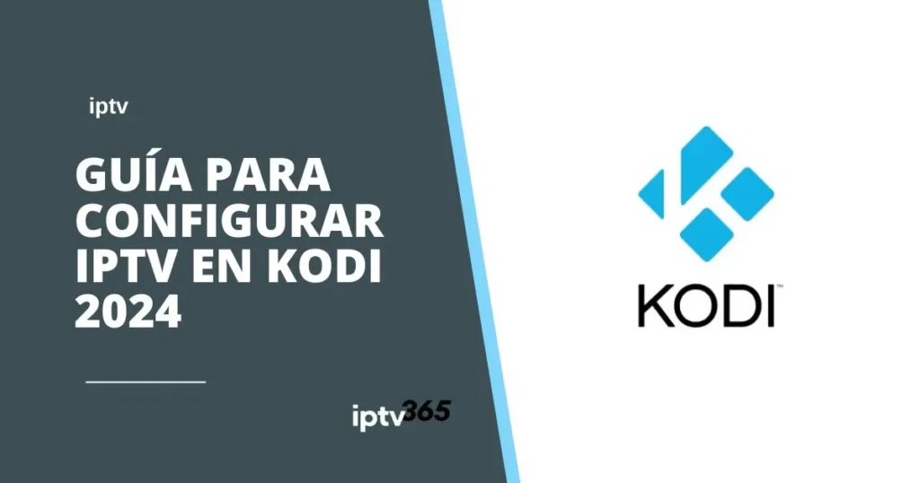 Guía para configurar IPTV en Kodi 2024