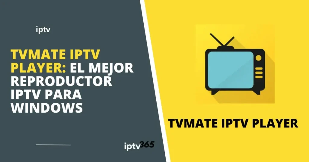 TvMate IPTV Player: El mejor reproductor IPTV para Windows