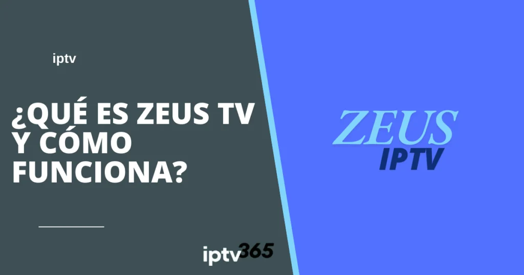 ¿Qué es Zeus TV y cómo funciona?