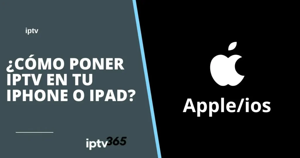 ¿Cómo poner IPTV en tu iPhone o iPad?
