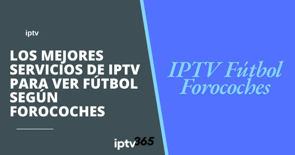 Los mejores servicios de IPTV para ver fútbol según Forocoches