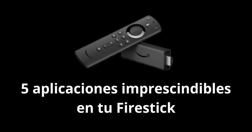 Descubre las 5 mejores apps gratuitas para Fire Stick que no necesitan streaming