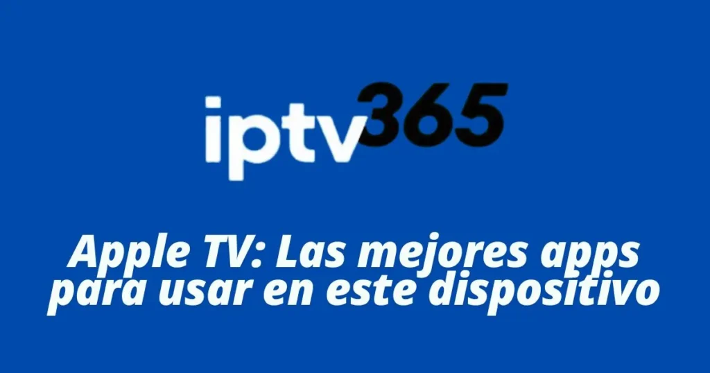 Apple TV: Las mejores apps para usar en este dispositivo