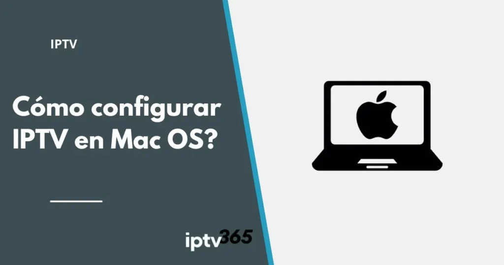 Cómo configurar IPTV en Mac OS?