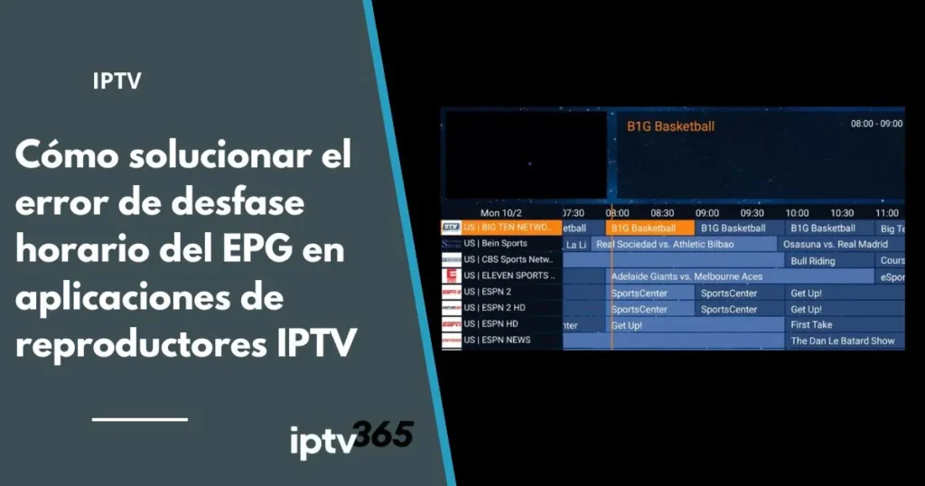 Cómo solucionar el error de desfase horario del EPG en aplicaciones de reproductores IPTV